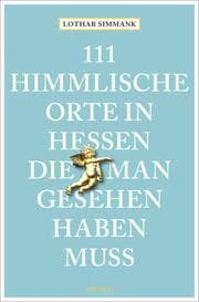 Cover von 111 himmlische Orte in Hessen, die man gesehen haben muss