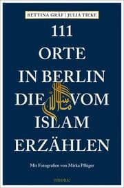Cover von 111 Orte in Berlin, die vom Islam erzählen