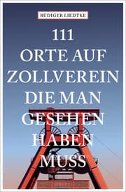 Cover von 111 Orte auf Zollverein, die man gesehen haben muss