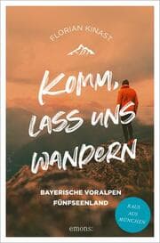 Cover von Komm, lass uns wandern. Bayerische Voralpen und Fünfseenland