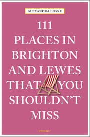 Cover von 111 Places in Brighton and Lewes That You Must Not Miss