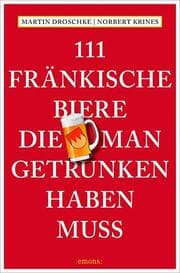 Cover von 111 Fränkische Biere, die man getrunken haben muss