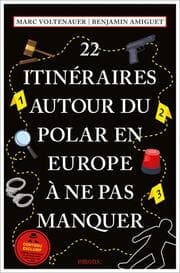 Cover von 22 Itinéraires autour du polar en Europe à ne pas manquer