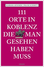 Cover von 111 Orte in Koblenz, die man gesehen haben muss
