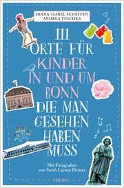 Cover von 111 Orte für Kinder in und um Bonn, die man gesehen haben muss