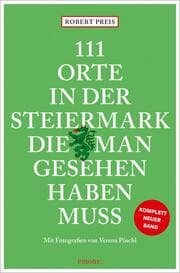 Cover von 111 Orte in der Steiermark, die man gesehen haben muss