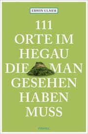 Cover von 111 Orte im Hegau, die man gesehen haben muss