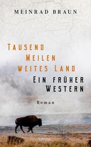 Cover von Tausend Meilen weites Land. Ein früher Western