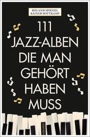 Cover von 111 Jazz-Alben, die man gehört haben muss