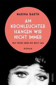 Cover von Am Kronleuchter hängen wir nicht immer. Wie Trude Herr die Welt sah