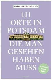 Cover von 111 Orte in Potsdam, die man gesehen haben muss