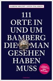 Cover von 111 Orte in und um Bamberg, die man gesehen haben muss