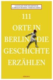Cover von 111 Orte in Berlin die Geschichte erzählen