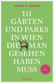 Cover von 111 Gärten und Parks in Wien, die man gesehen haben muss