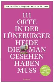 Cover von 111 Orte in der Lüneburger Heide, die man gesehen haben muss