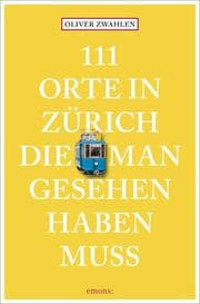 Cover von 111 Orte in Zürich, die man gesehen haben muss