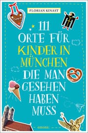 Cover von 111 Orte für Kinder in München, die man gesehen haben muss