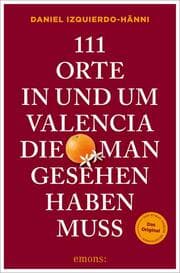 Cover von 111 Orte in und um Valencia, die man gesehen haben muss