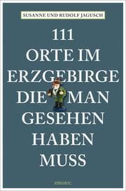 Cover von 111 Orte im Erzgebirge, die man gesehen haben muss