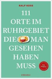 Cover von 111 Orte im Ruhrgebiet, die man gesehen haben muss