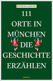 Cover von 111 Orte in München, die Geschichte erzählen