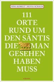 Cover von 111 Orte rund um den Säntis, die man gesehen haben muss