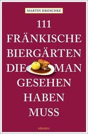 Cover von 111 fränkische Biergärten, die man gesehen haben muss