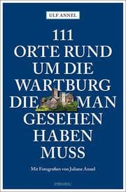 Cover von 111 Orte rund um die Wartburg, die man gesehen haben muss