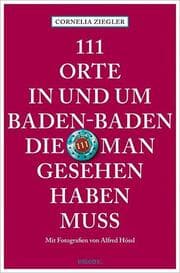 Cover von 111 Orte in und um Baden-Baden, die man gesehen haben muss