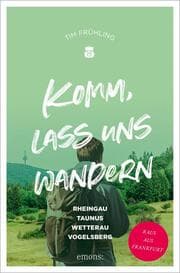 Cover von Komm, lass uns wandern. Rheingau, Taunus, Wetterau, Vogelsberg