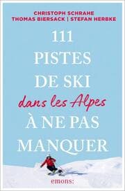 Cover von 111 Pistes de ski dans les Alpes à ne pas manquer