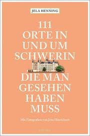 Cover von 111 Orte in und um Schwerin, die man gesehen haben muss