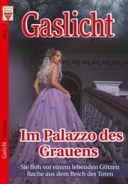 Cover von Gaslicht Nr. 5: Im Palazzo des Grauens / Sie floh vor einem lebenden Götzen / Rache aus dem Reich der Toten