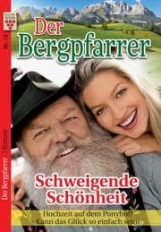 Cover von Der Bergpfarrer Nr. 13: Schweigende Schönheit / Hochzeit auf dem Ponyhof? / Kann das Glück so einfach sein?