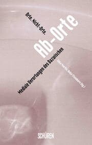 Cover von Orte. Nicht-Orte. Ab-Orte.