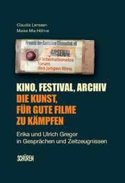 Cover von Kino, Festival, Archiv - Die Kunst, für gute Filme zu kämpfen