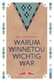 Cover von Warum Winnetou wichtig war
