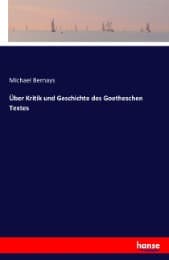 Cover von Über Kritik und Geschichte des Goetheschen Textes