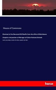 Cover von Dismissal of the Reverend R.O'Keeffe from the office of Workhouse Chaplain and position of Manager of Callan National Schools
