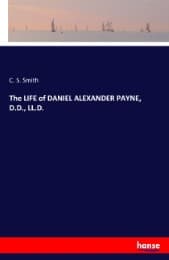 Cover von The LIFE of DANIEL ALEXANDER PAYNE, D.D., LL.D.