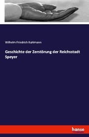 Cover von Geschichte der Zerstörung der Reichsstadt Speyer