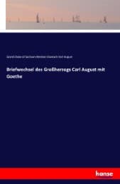 Cover von Briefwechsel des Großherzogs Carl August mit Goethe