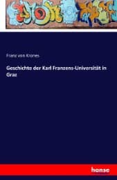 Cover von Geschichte der Karl Franzens-Universität in Graz