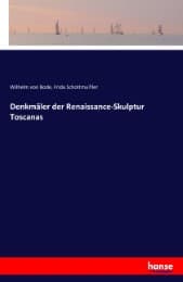 Cover von Denkmäler der Renaissance-Skulptur Toscanas