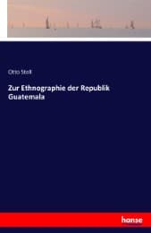 Cover von Zur Ethnographie der Republik Guatemala