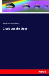 Cover von Gluck und die Oper