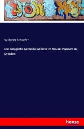 Cover von Die Königliche Gemälde-Gallerie im Neuen Museum zu Dresden