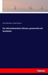 Cover von Die althochdeutschen Glossen, gesammelt und bearbeitet