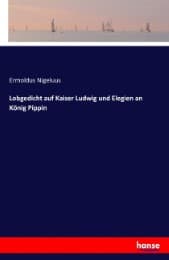 Cover von Lobgedicht auf Kaiser Ludwig und Elegien an König Pippin