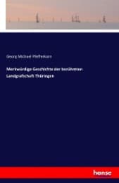 Cover von Merkwürdige Geschichte der berühmten Landgrafschaft Thüringen